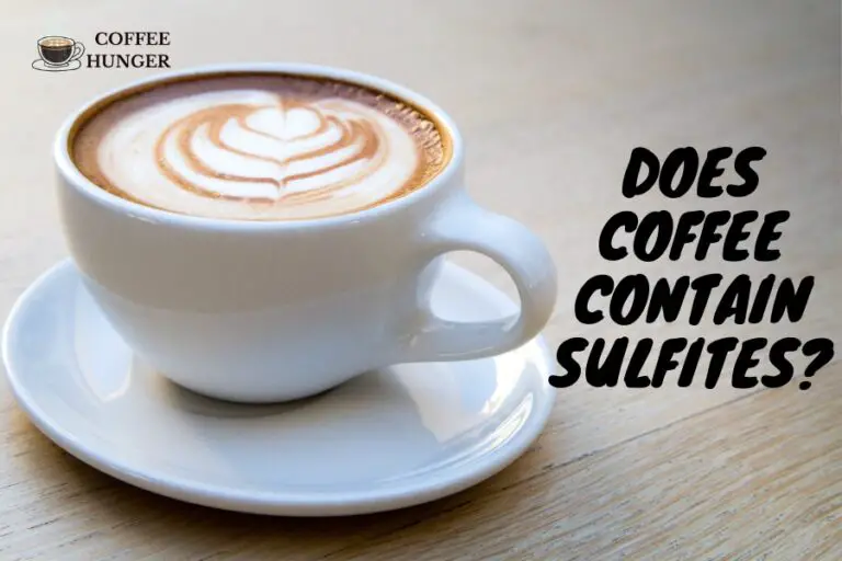 Does Coffee Contain Sulfites? Learn the facts