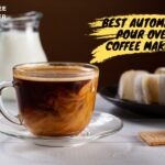 10 Best Automatic Pour Over Coffee Makers in 2023