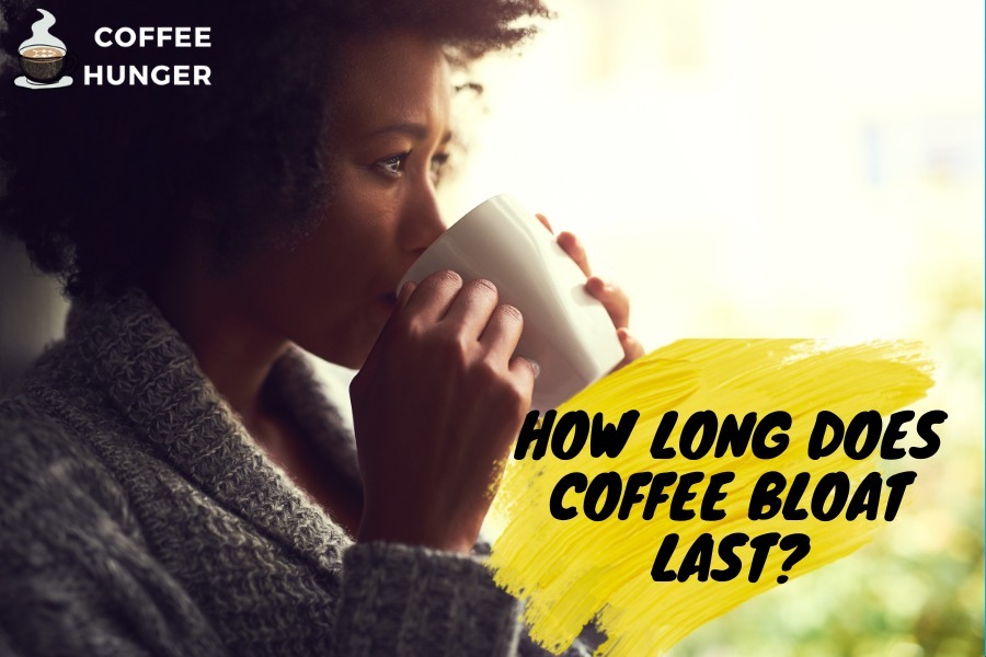 How Long Does Coffee Bloat Last?