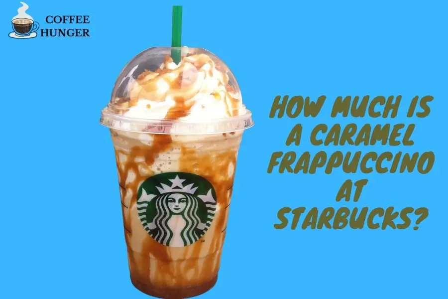 How Much is a Caramel Frappuccino at Starbucks?
