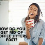 How do You Get Rid of Coffee Jitters Fast?